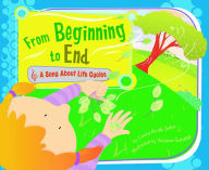 Title: From Beginning to End: A Song About Life Cycles, Author: Laura Purdie Salas