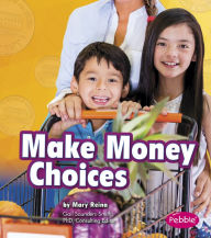 Title: Make Money Choices, Author: Mary Reina