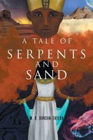 Title: A Tale of Serpents and Sand, Author: M. R. Duncan-Taylor