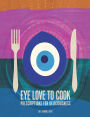 Eye Love to Cook: Prescriptions for Deliciousness