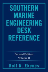 Title: Southern Marine Engineering Desk Reference: Second Edition Volume Ii, Author: Rolf N. Ekenes