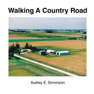 Title: Walking a Country Road, Author: Audrey E. Simonson