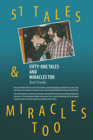 Title: Fifty-One Tales and Miracles Too, Author: David Shwaiko