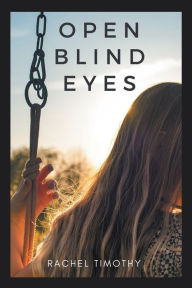 Title: Open Blind Eyes, Author: Rachel Timothy