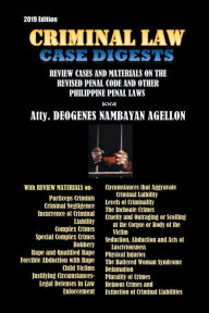 Title: Criminal Law Case Digests: And Review Materials on the Revised Penal Code and Other Philippine Penal Laws (1904-2019), Author: Atty. DEOGENES NAMBAYAN AGELLON