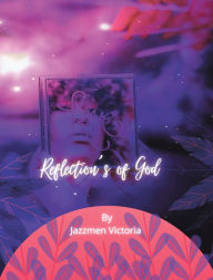 Title: Reflections of God, Author: Jazzmen Victoria