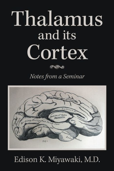 Thalamus 	And Its Cortex: Notes from a Seminar