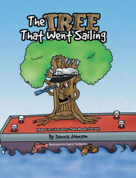 Title: The Tree That Went Sailing: (Based on a True Story - Palm Beach, Florida), Author: Dennis Johnson