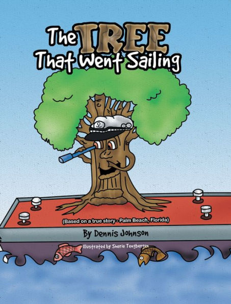 The Tree That Went Sailing: (Based on a True Story - Palm Beach, Florida)