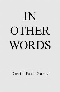 Title: In Other Words, Author: David Paul Garty