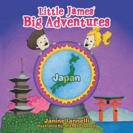 Title: Little James' Big Adventures: Japan, Author: Janine Iannelli