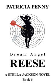 Title: Dream Angel Reese: A Stella Jackson Novel Book 6, Author: Patricia Penny