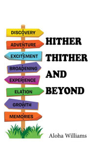 Title: Hither Thither and Beyond, Author: Aloha Williams