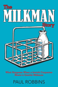 Title: The Milkman Story, Author: Paul Robbins
