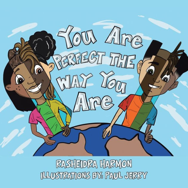 You Are Perfect the Way You Are! by Rasheidra Harmon, Paul Jerry