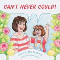 Title: Can't Never Could!, Author: Pat Sabiston