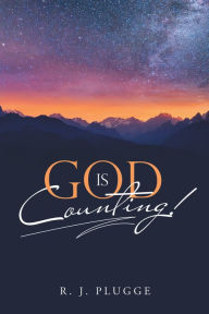 Title: God Is Counting!, Author: R. J. Plugge