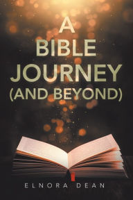Title: A Bible Journey (And Beyond), Author: Elnora Dean