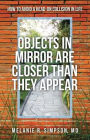 Objects in Mirror Are Closer Than They Appear: How to Avoid a Head-On Collision in Life