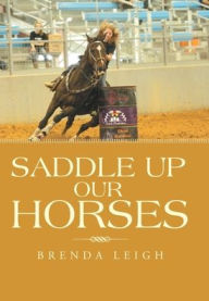 Title: Saddle up Our Horses, Author: Brenda Leigh