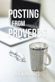 Title: Posting from Proverbs, Author: Nick Harris