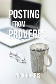 Title: Posting from Proverbs, Author: Nick Harris