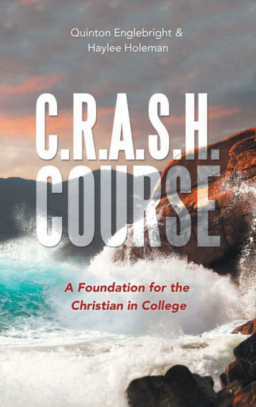 C.R.A.S.H. Course: A Foundation for the Christian in College