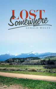 Title: Lost Somewhere, Author: Gerald Wolfe