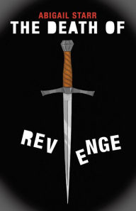 Title: The Death of Revenge, Author: Abigail Starr