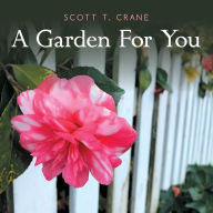 Title: A Garden for You, Author: Scott T. Crane