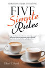 Five Simple Rules: Christian Guide to Dating