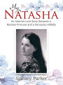 My Natasha: An Internet Love Story Between a Russian Princess and a Kentucky Hillbilly