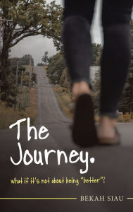 Title: The Journey. What If It's Not About Being 