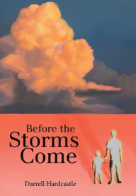 Title: Before the Storms Come, Author: Darrell Hardcastle