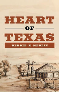 Title: Heart of Texas, Author: Debbie K Medlin