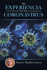 Title: Mi Experiencia En El Coronavirus, Author: Pastora Marilyn Garcia