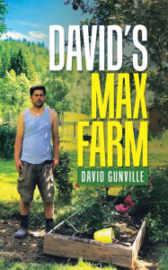 Title: David's Max Farm, Author: David Gunville