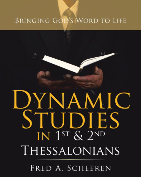 Dynamic Studies in 1St & 2Nd Thessalonians: Bringing God's Word to Life