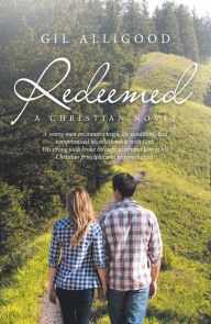 Title: Redeemed: A Christian Novel, Author: Gil Alligood