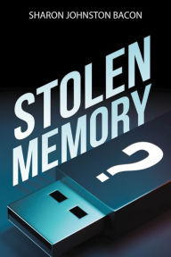 Title: Stolen Memory, Author: Sharon Johnston Bacon