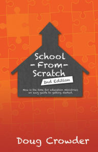 Title: School from Scratch: 2Nd Edition, Author: Doug Crowder