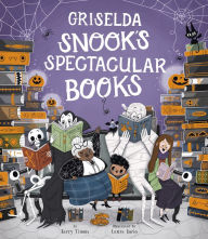 Title: Griselda Snook's Spectacular Books, Author: Barry Timms