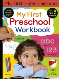 Title: My First Preschool Workbook: Animals, colors, letters, numbers, shapes, and more!, Author: Lauren Crisp