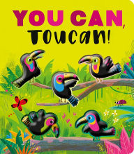 Title: You Can, Toucan!: A Rhyming Countdown Book, Author: Rosamund Lloyd