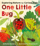 Alternative view 1 of One Little Bug: Exploring Nature for Curious Kids