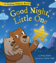 Title: Good Night, Little One: A Sliding Ribbon Book, Author: Becky Davies