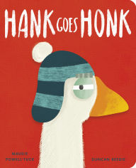 Title: Hank Goes Honk, Author: Maudie Powell-Tuck