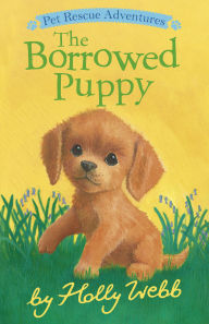 Title: The Borrowed Puppy, Author: Holly Webb