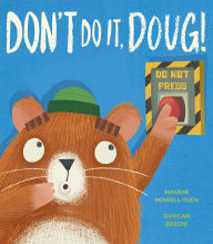 Title: Don't Do It, Doug!, Author: Maudie Powell-Tuck