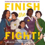 Finish the Fight!: The Brave and Revolutionary Women Who Fought for the Right to Vote